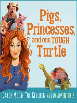 cover image of Pigs, Princesses, and One Tough Turtle